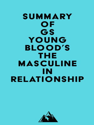 cover image of Summary of GS Youngblood's the Masculine in Relationship